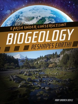 cover image of Biogeology Reshapes Earth!